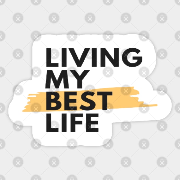 Living My Best Life Sticker by ChestifyDesigns